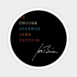 Retro We Choose Science Over Fiction Vote Joe Biden Magnet